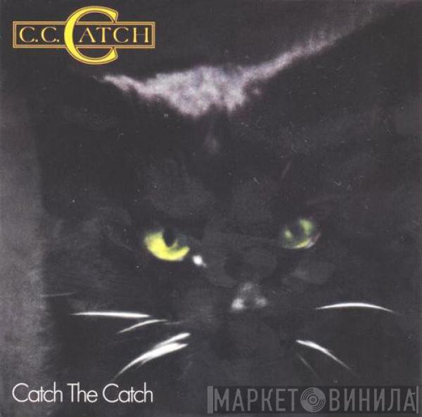 C.C. Catch - Catch The Catch