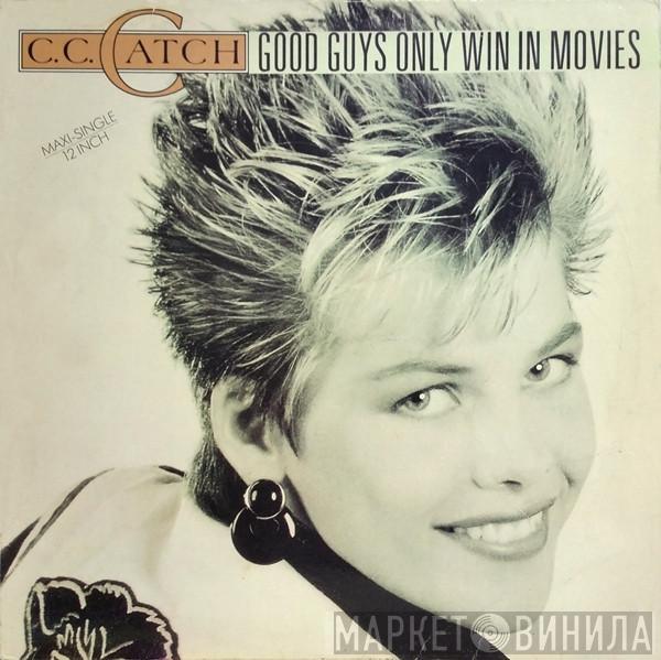 C.C. Catch - Good Guys Only Win In Movies