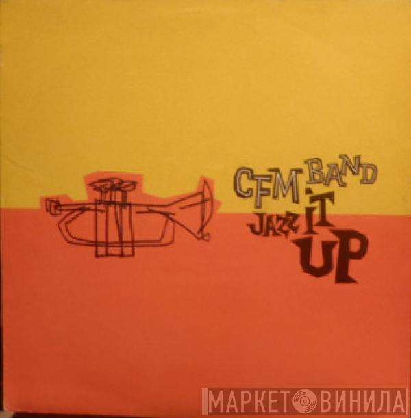 C.F.M. Band - Jazz It Up