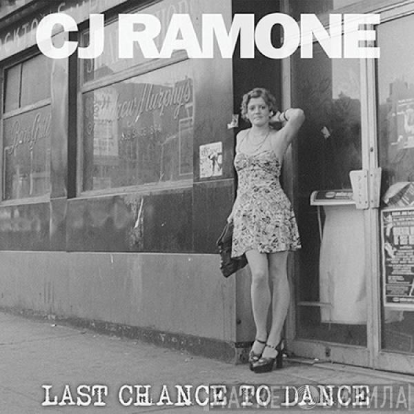 C.J. Ramone - Last Chance To Dance