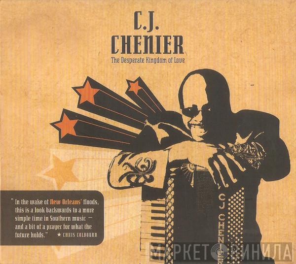 C.J. Chenier - The Desperate Kingdom Of Love