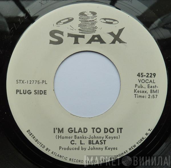 C.L. Blast - I'm Glad To Do It / Double Up