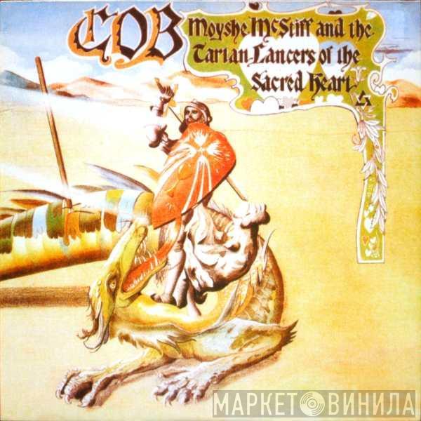 C.O.B.  - Moyshe McStiff And The Tartan Lancers Of The Sacred Heart