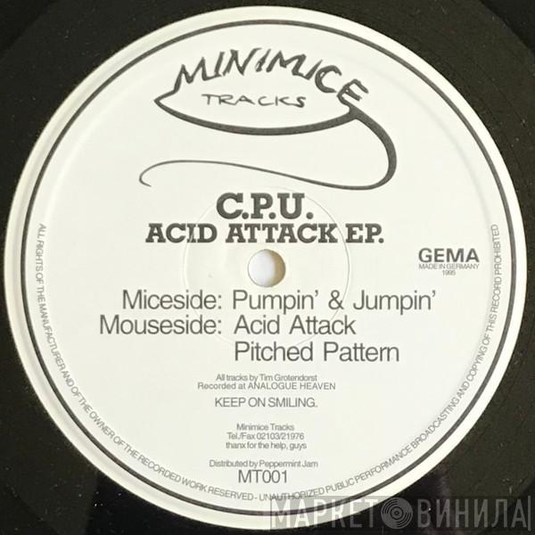 C.P.U. - Acid Attack EP.