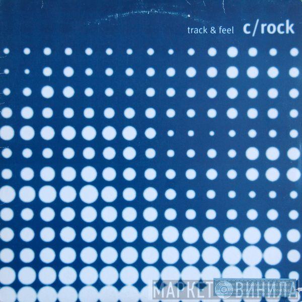 C-Rock - Track & Feel