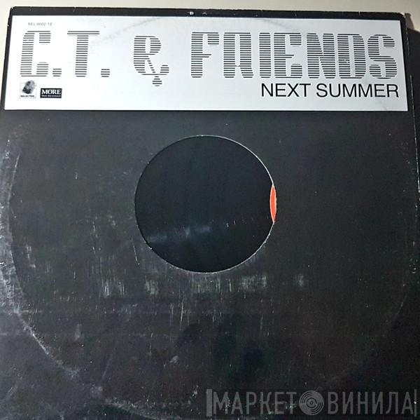 C.T. & Friends - Next Summer