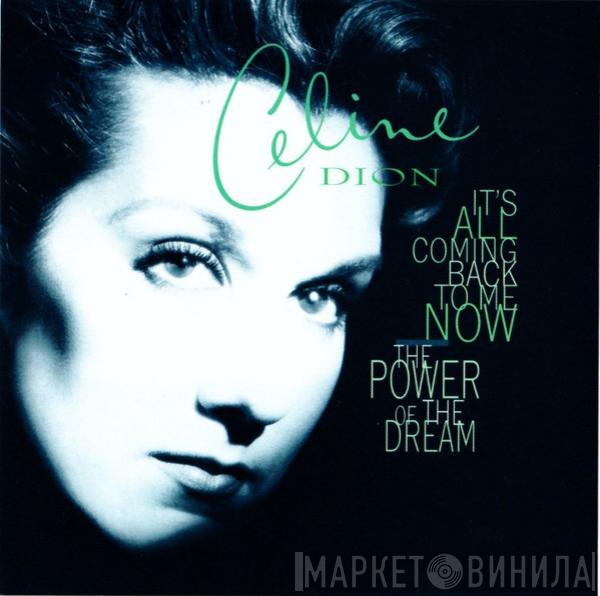  Céline Dion  - It's All Coming Back To Me Now / The Power Of The Dream
