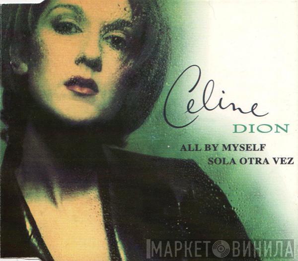 Céline Dion  - All By Myself