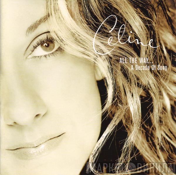  Céline Dion  - All The Way... A Decade Of Song