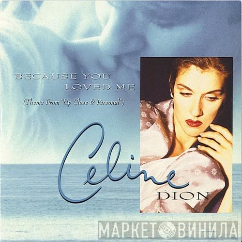  Céline Dion  - Because You Loved Me (Theme From "Up Close & Personal")