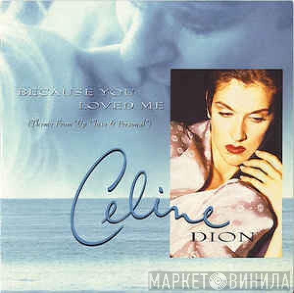  Céline Dion  - Because You Loved Me