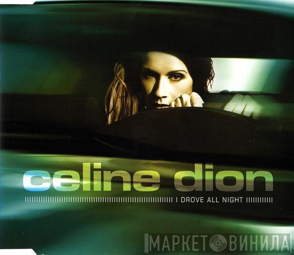  Céline Dion  - I Drove All Night