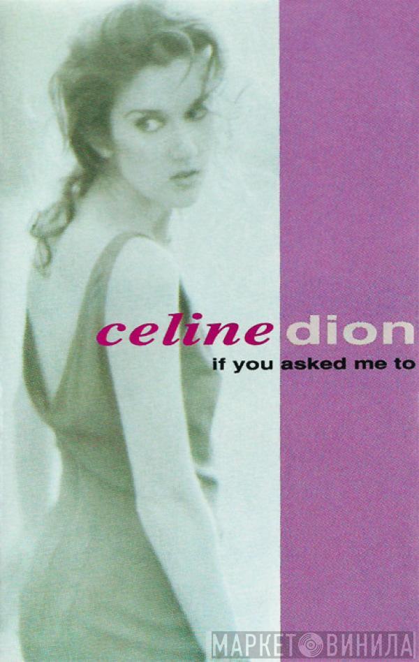  Céline Dion  - If You Asked Me To