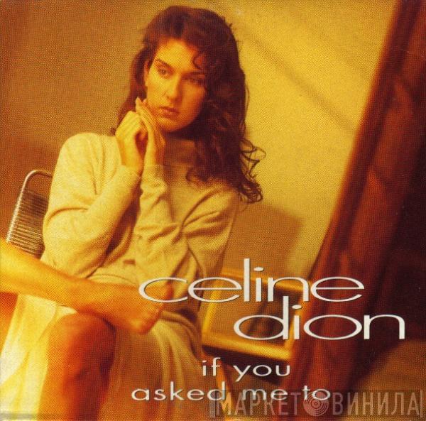  Céline Dion  - If You Asked Me To