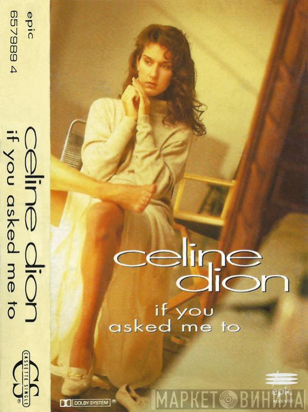  Céline Dion  - If You Asked Me To