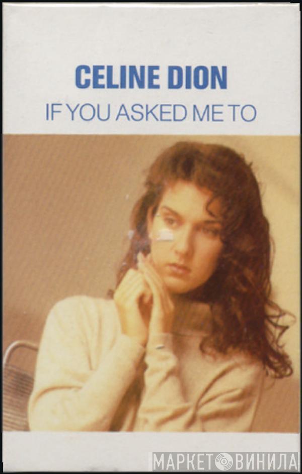  Céline Dion  - If You Asked Me To