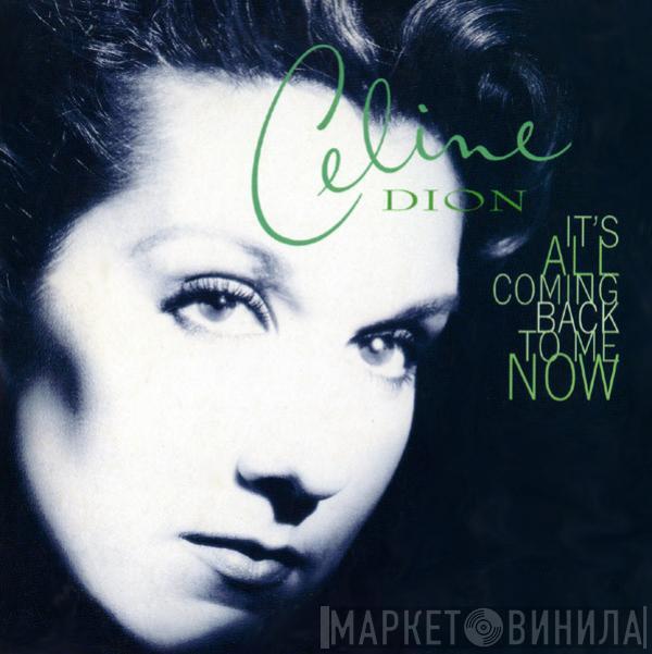  Céline Dion  - It's All Coming Back To Me Now