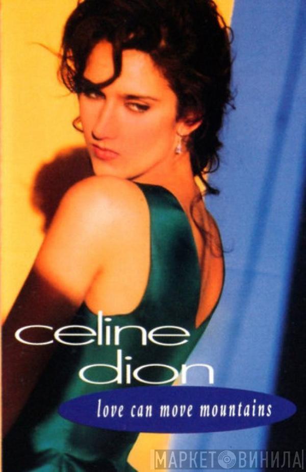  Céline Dion  - Love Can Move Mountains