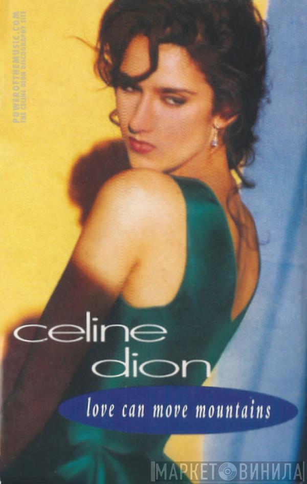  Céline Dion  - Love Can Move Mountains