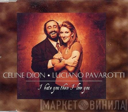 • Céline Dion  Luciano Pavarotti  - I Hate You Then I Love You