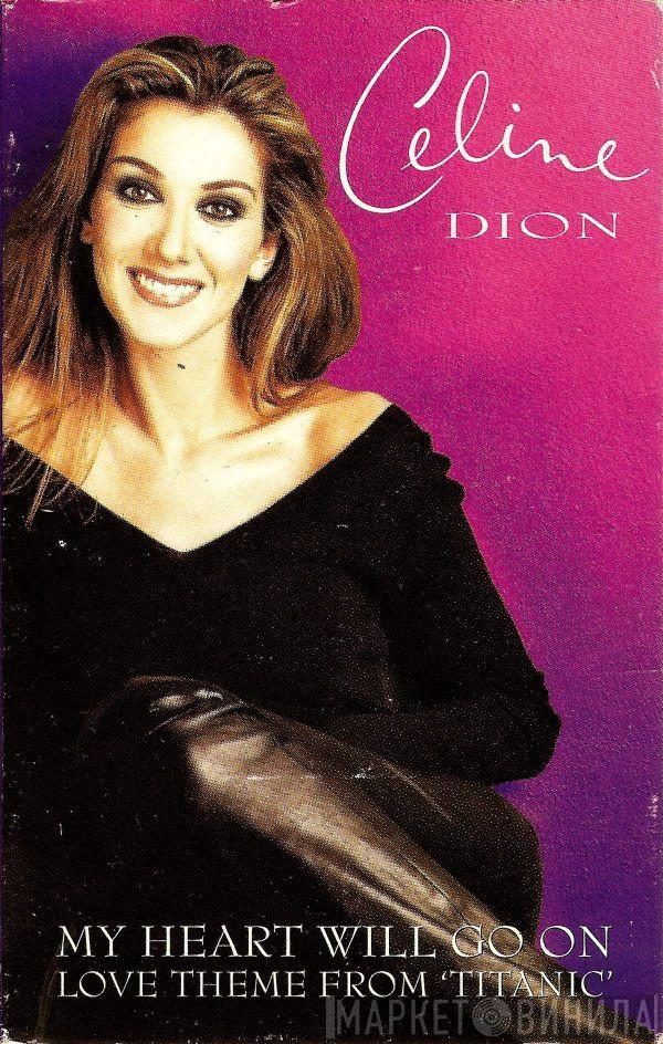 Céline Dion - My Heart Will Go On (Love Theme From 'Titanic')