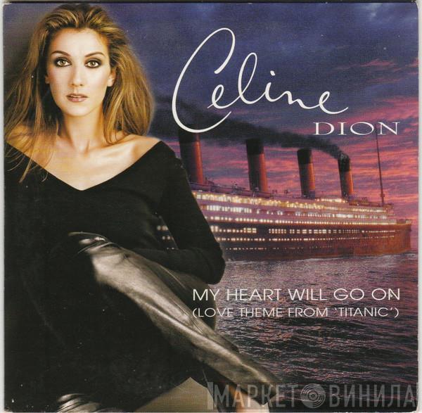  Céline Dion  - My Heart Will Go On (Love Theme From 'Titanic')