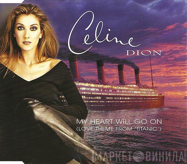 Céline Dion - My Heart Will Go On (Love Theme From "Titanic")