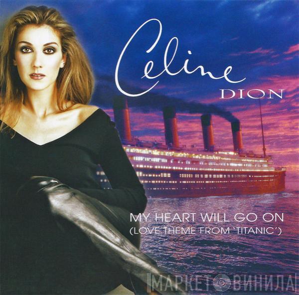  Céline Dion  - My Heart Will Go On (Love Theme From "Titanic")