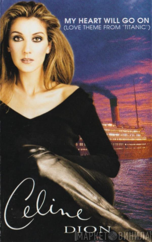  Céline Dion  - My Heart Will Go On (Love Theme From "Titanic")
