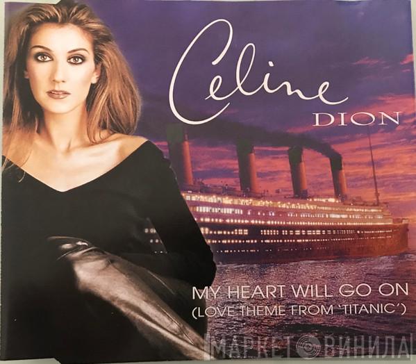  Céline Dion  - My Heart Will Go On (Love Theme From "Titanic")