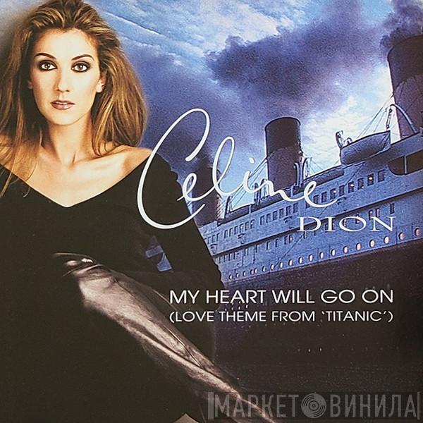  Céline Dion  - My Heart Will Go On (Love Theme From "Titanic")