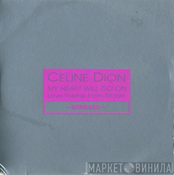  Céline Dion  - My Heart Will Go On (Love Theme From Titanic): Remixes