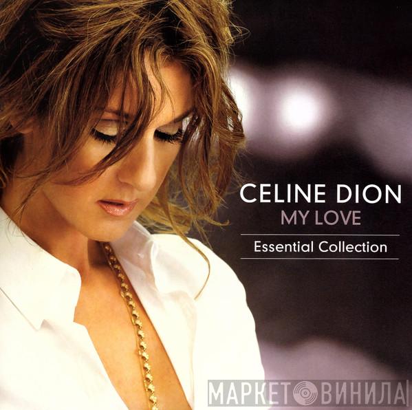 Céline Dion - My Love Essential Collection