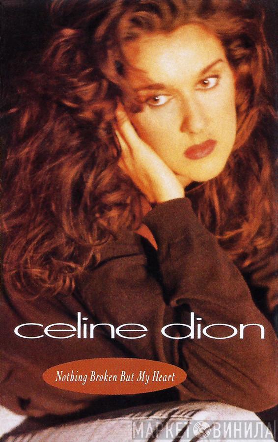  Céline Dion  - Nothing Broken But My Heart