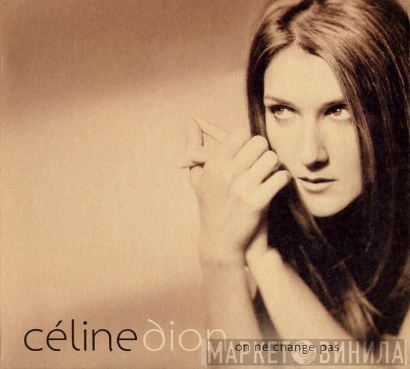 Céline Dion - On Ne Change Pas