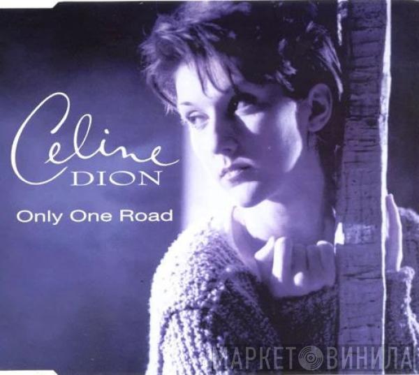  Céline Dion  - Only One Road