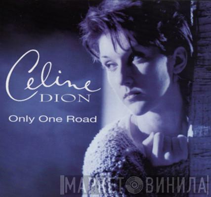  Céline Dion  - Only One Road