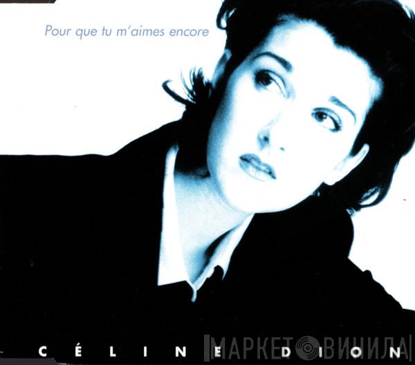  Céline Dion  - Pour Que Tu M'Aimes Encore