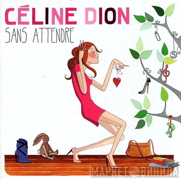  Céline Dion  - Sans Attendre