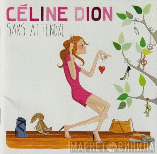  Céline Dion  - Sans Attendre