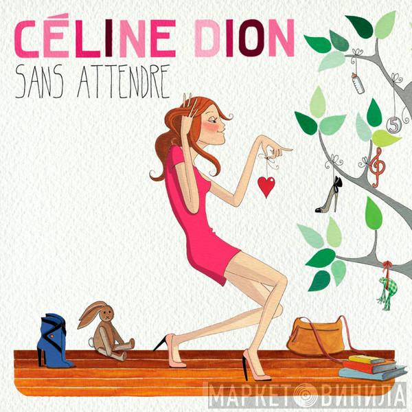  Céline Dion  - Sans Attendre