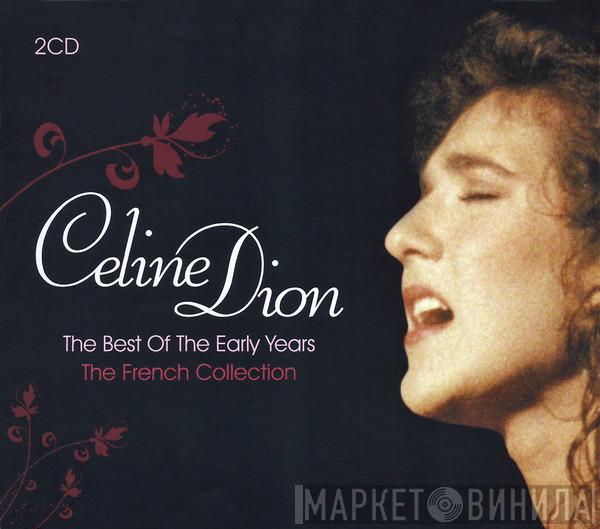 Céline Dion - The Best Of The Early Years - The French Collection