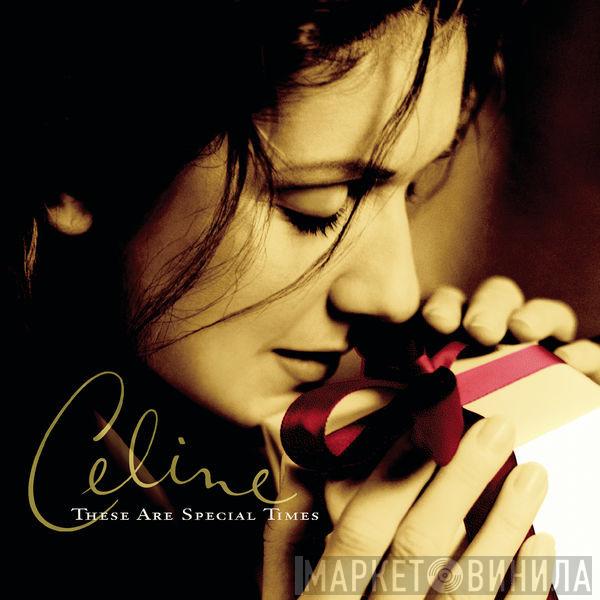  Céline Dion  - These Are Special Times
