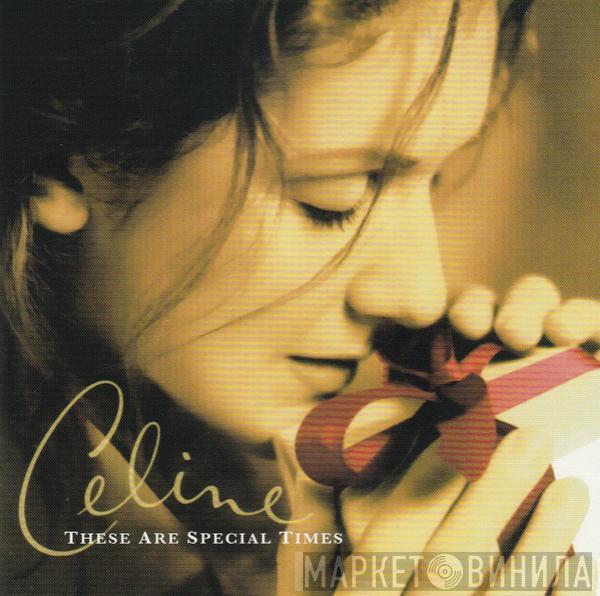 Céline Dion - These Are Special Times