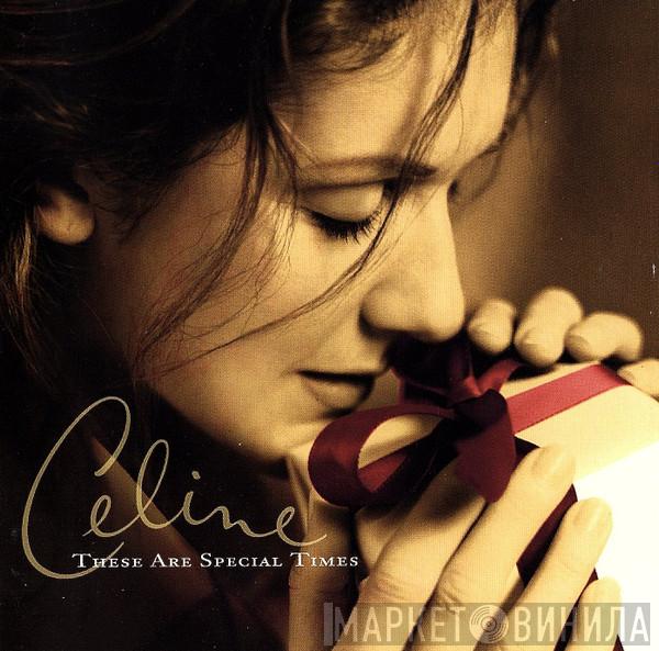  Céline Dion  - These Are Special Times