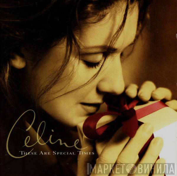  Céline Dion  - These Are Special Times