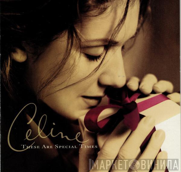  Céline Dion  - These Are Special Times