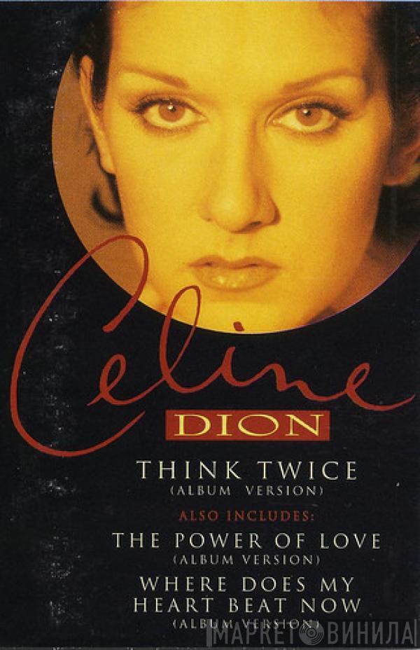  Céline Dion  - Think Twice