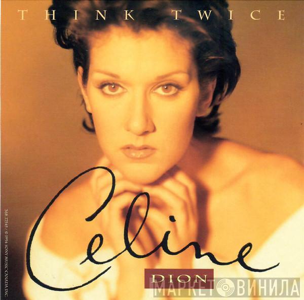  Céline Dion  - Think Twice