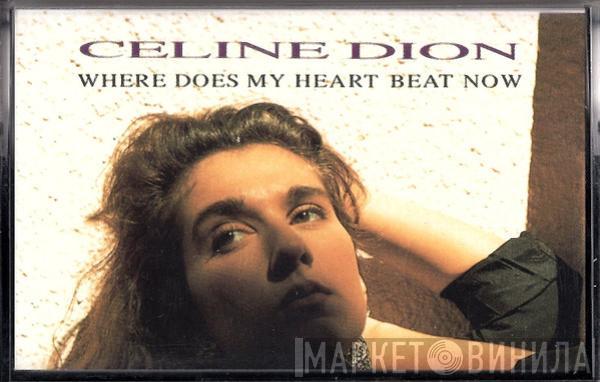 Céline Dion - Where Does My Heart Beat Now